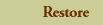Restore